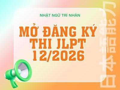 Dịch Vụ Đăng Ký Hộ JLPT Tại TP.HCM - Nhanh Chóng, Tiện Lợi, Đảm Bảo Hồ Sơ 100%