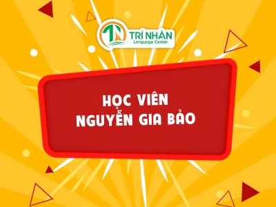 Cảm nhận học viên: Nguyễn Gia Bảo 