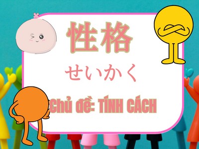 Từ vựng tiếng Nhật chủ đề TÍNH CÁCH