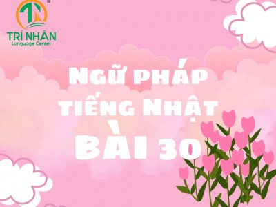Ngữ Pháp Tiếng Nhật Bài 30(1)