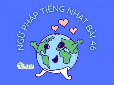 Ngữ Pháp Tiếng Nhật Bài 46（2）