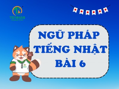 Ngữ Pháp Tiếng Nhật Bài 6（1）