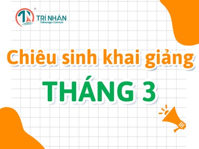 CHIÊU SINH KHAI GIẢNG THÁNG 3 NĂM 2026