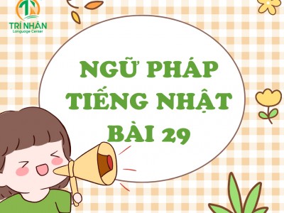 Ngữ pháp tiếng Nhật bài 29(1)