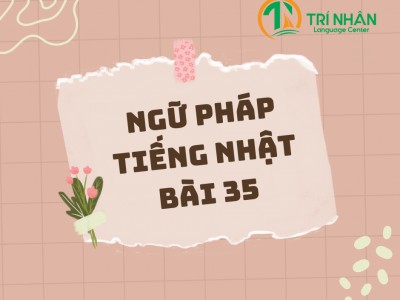Ngữ Pháp Tiếng Nhật Bài 35（2）